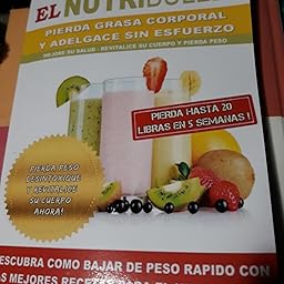 RECETAS PARA EL NUTRiBULLET - Pierda Grasa y Adelgace Sin Esfuerzo ...