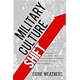 Military Culture Shift: The Impact of War, Money, and Generational Perspective on Morale, Retention, and Leadership