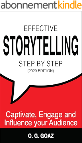 Download EFFECTIVE STORYTELLING STEP BY STEP (2020 EDITION): Captivate, Engage and Influence your Audience (English Edition) PDF