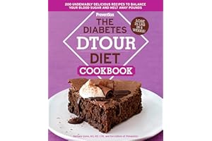 The Diabetes DTOUR Diet Cookbook: 200 Undeniably Delicious Recipes to Balance Your Blood Sugar and Melt Away Pounds