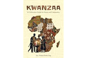 KWANZAA: A CELEBRATION GUIDE FOR HOME AND COMMUNITY: Seven Days of Healing, Purpose and Cultural Renewal
