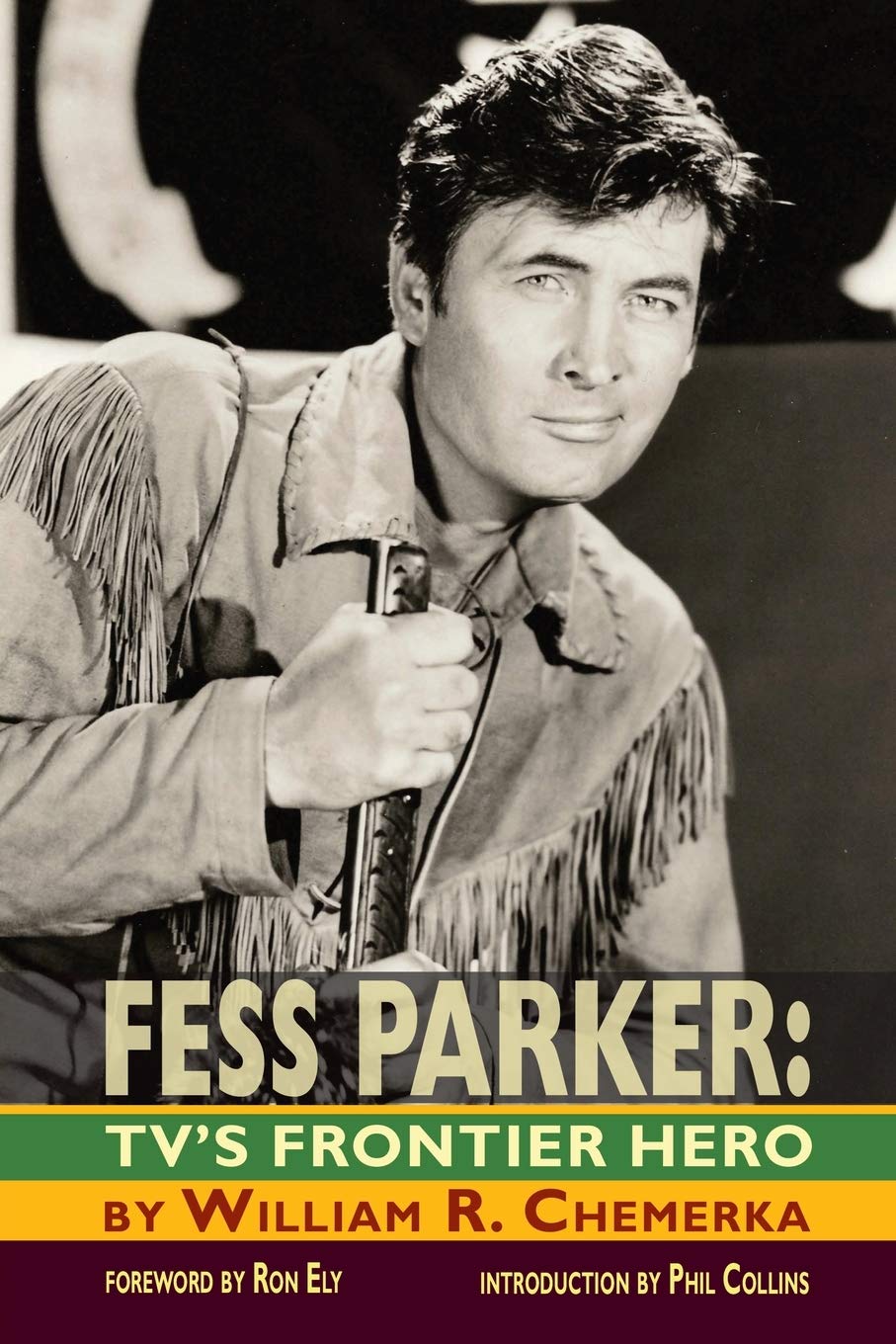 Fess Parker Tv S Frontier Hero Amazon Co Uk Chemerka William R Books