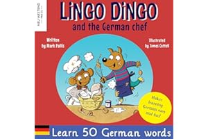 Lingo Dingo and the German chef: Heartwarming and fun English German kids book to learn German for kids (learning German for 