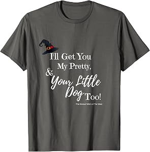 Wicked Witch Quote T-Shirt Wizard of Oz Attitude Sassy T-Shirt