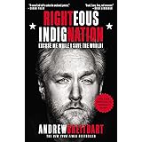 Righteous Indignation: Excuse Me While I Save the World!