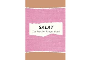 Salat The Muslim Prayer Book