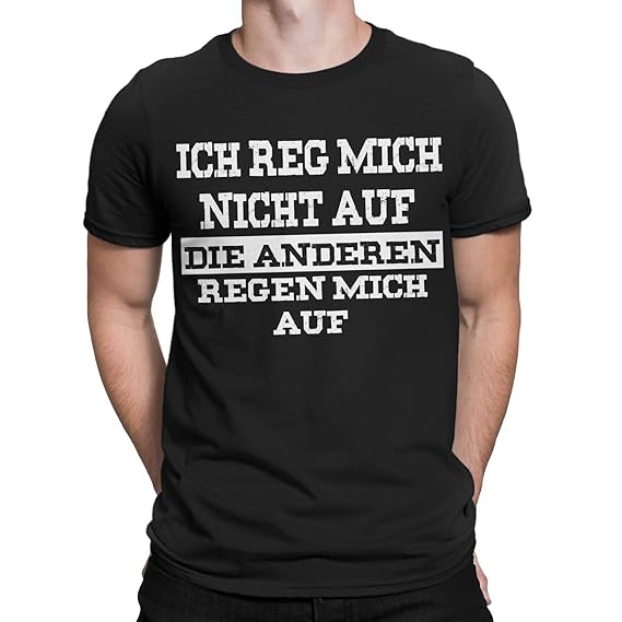 Ich Reg Mich Nicht Auf Die Anderen Regen Mich Auf Fun T Shirt Lustige Sprüche