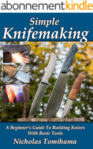 Download Simple Knifemaking: A Beginner’s Guide To Building Knives With Basic Tools (English Edition) PDF