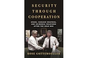 Security Through Cooperation: Space, Nuclear Weapons, and US-Russia Relations after the Cold War