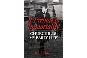 A Prelude to Immortality: Winston Churchill's 'My Early Life'