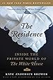 The Residence: Inside the Private World of the White House