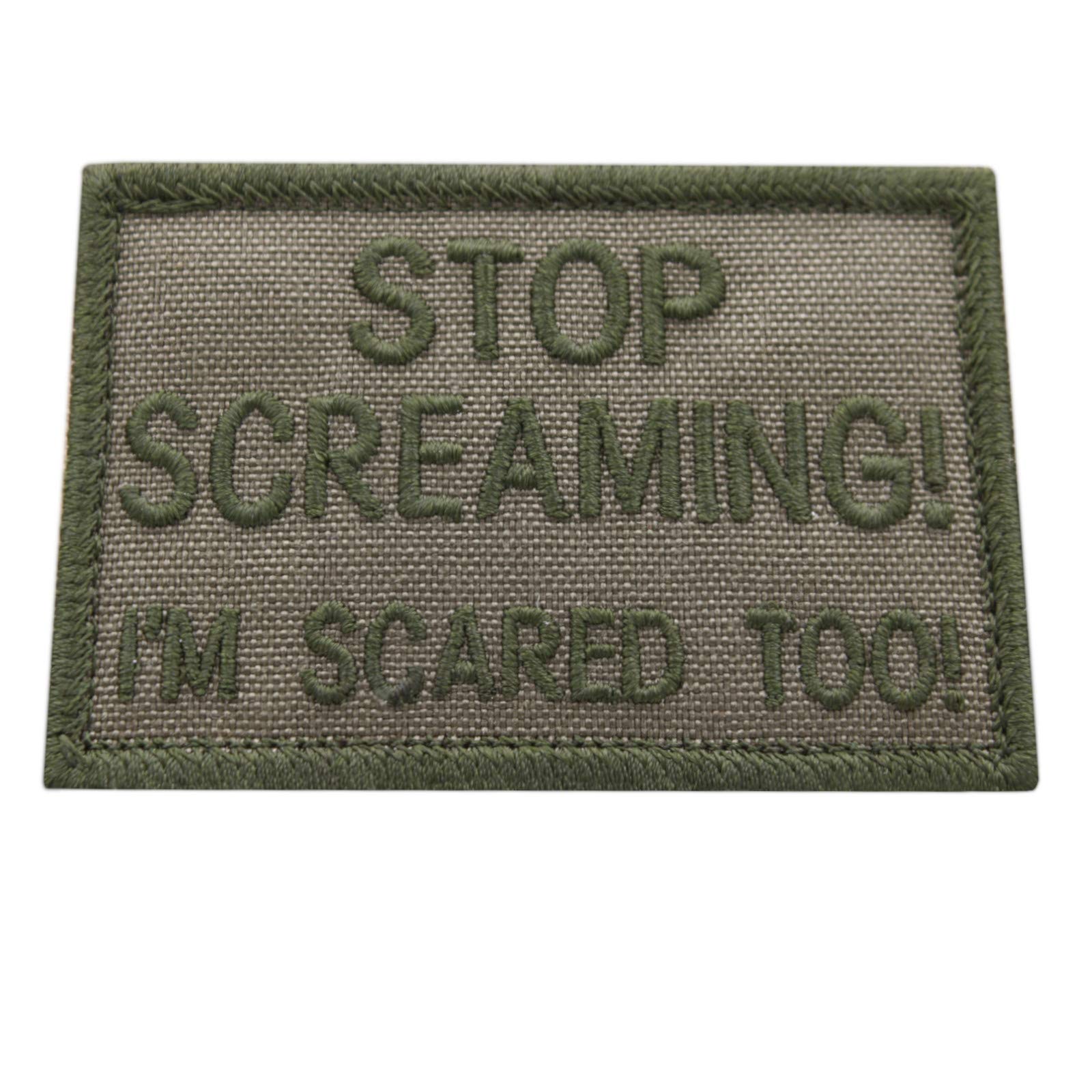 Ranger Green Stop Screaming I am Scared Too 2x3.25 Tactical Morale Hook Cap Patch