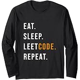 Eat Sleep Leetcode Repeat Funny Programmer Long Sleeve T-Shirt