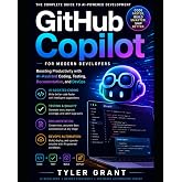 GitHub Copilot for Modern Developers: Boosting Productivity with AI-Assisted Coding, Testing, Documentation, and DevOps