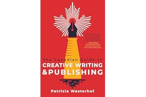 The Canadian Guide to Creative Writing and Publishing