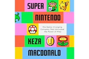 Super Nintendo: The Game-Changing Company That Unlocked the Power of Play