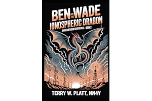 Ben Wade and the Ionosphere Dragon: Amateur Radio Adventures Book 2
