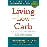 Living Low Carb: Revised & Updated Edition: The Essential Guide to Choosing the Right Low-Carb Plan for You