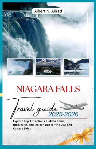 Niagara Falls Travel Guide 2025-2026: Explore Top Attractions, Hidden ...