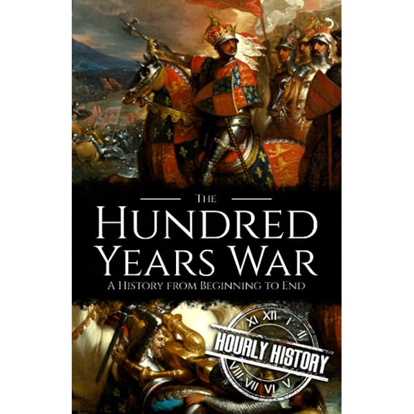 A Brief History of the Hundred Years War: The English in France