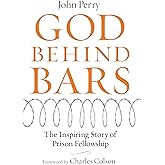 God Behind Bars: The Amazing Story Of Prison Fellowship