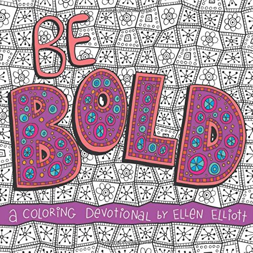 Be Bold: A Coloring Devotional