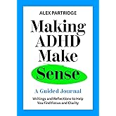 Making ADHD Make Sense: A Guided Journal
