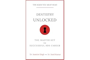 Dentistry Unlocked: The Master Key to Successful BDS Career