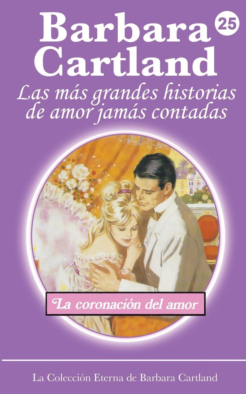 Una Coronacion De Amor La Coleccion Eterna De Barbara - 