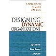 Designing Dynamic Organizations: A Hands-on Guide for Leaders at All Levels