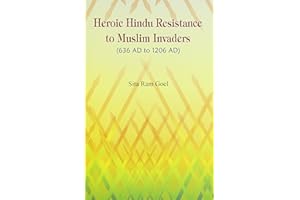 Heroic Hindu resistance to Muslim invaders, 636 AD to 1206 AD [Jan 01, 1994] Goel, Sita Ram