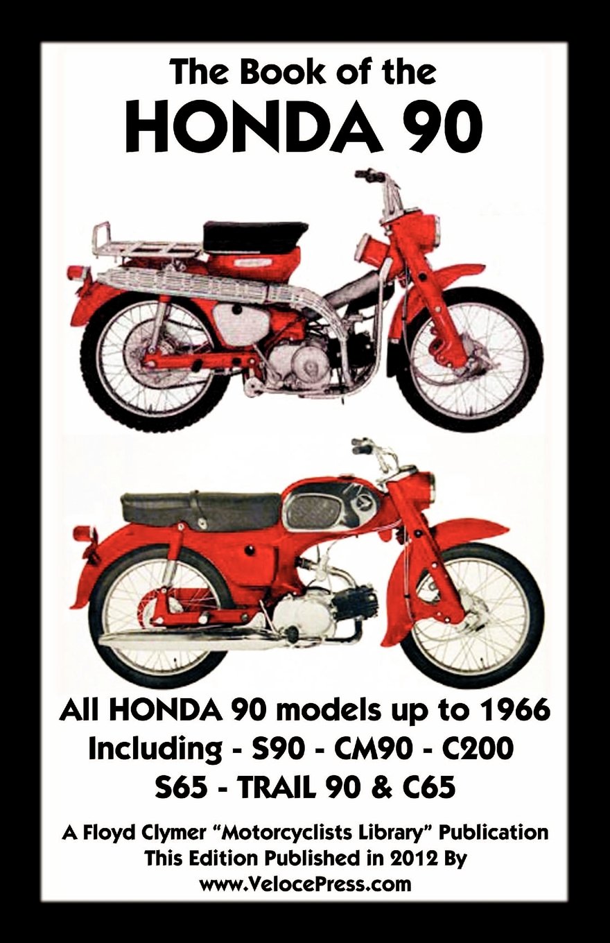 BOOK OF THE HONDA 90 ALL MODELS UP TO 1966 INCLUDING TRAIL: F. Clymer,  VelocePress: 9781588501660: Amazon.com: Books