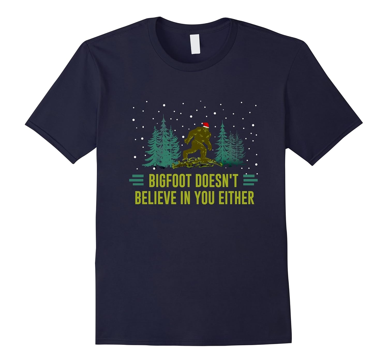 Sasquatch T-Shirt: Bigfoot Doesn't Believe in You Either Tee-ANZ