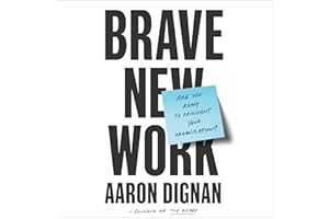 Brave New Work: Are You Ready to Reinvent Your Organization?
