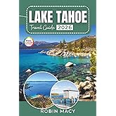 LAKE TAHOE TRAVEL GUIDE 2026: Discover Beaches, Alpine Trails, Ski Slopes & Scenic Drives with Ready-to-Use Itineraries for Emerald Bay, Incline Village, & Truckee