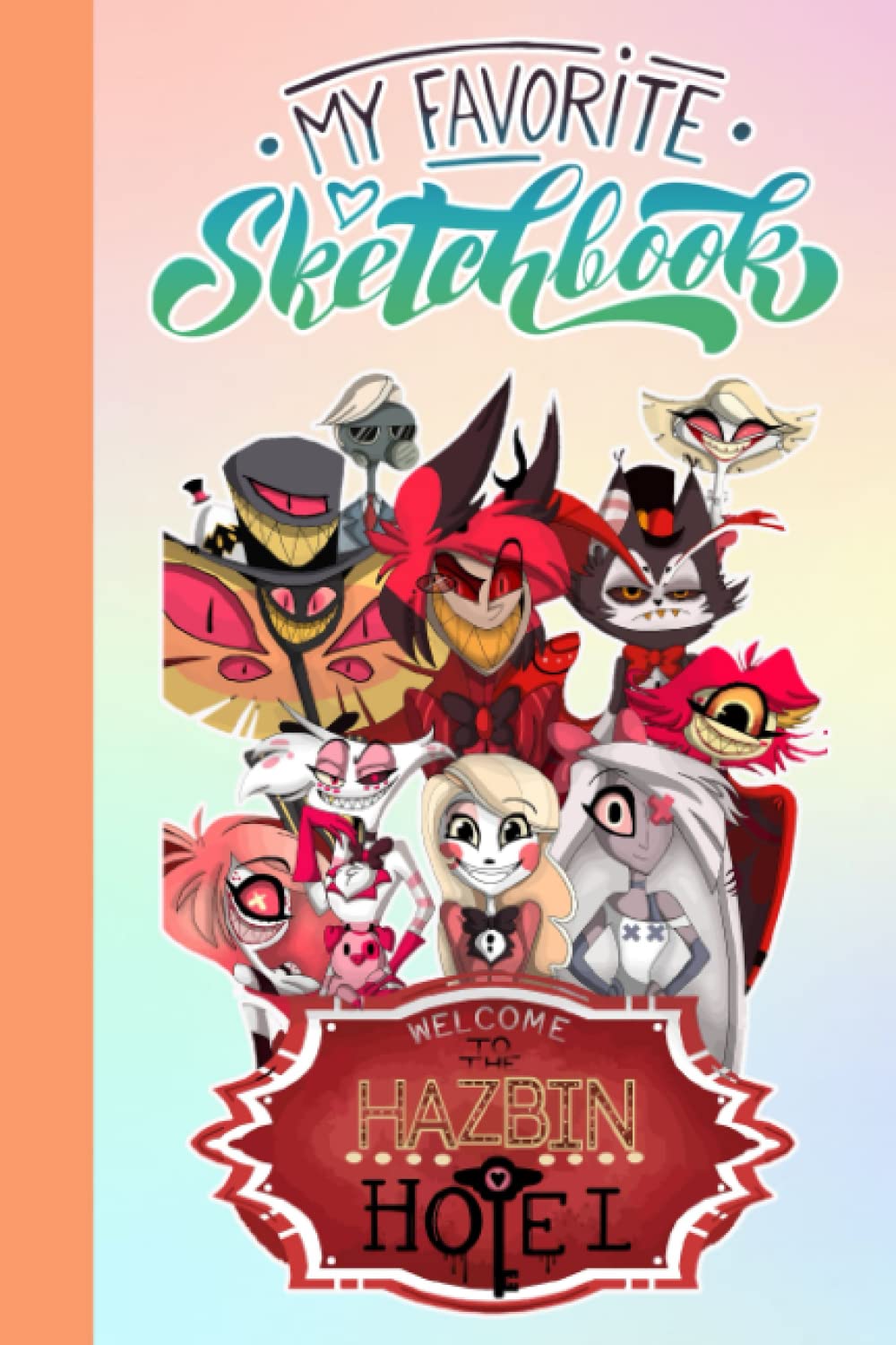 Hazbin Hotel Sketch Book Animated for Fan Boys Girls Teens Kids: Hazbin Hotel Sketchbook For Drawing Sketching | Hazbin Hotel Notebook Blank Paper | ... Home, School for Students Boys Girls Kids