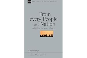 From Every People and Nation: A Biblical Theology of Race (New Studies in Biblical Theology Book 14)