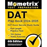 DAT Prep Book 2024-2025 - DAT Exam Secrets Study Guide, Full-Length Practice Test, 75+ Online Video Tutorials: [6th Edition]