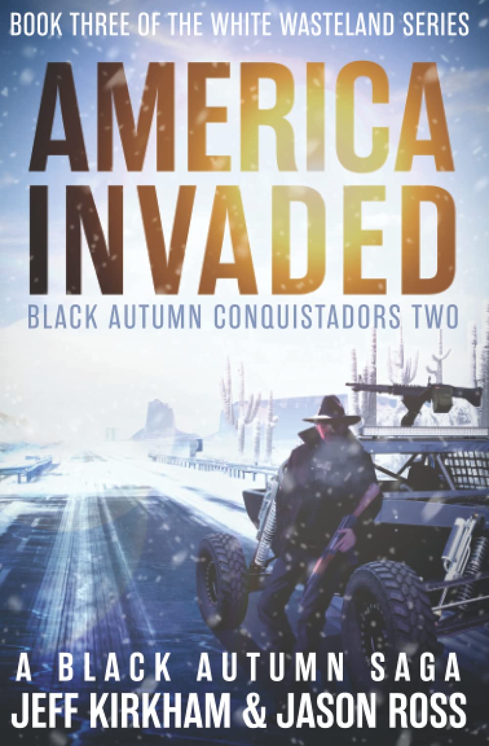 America Invaded: A Black Autumn Saga (White Wasteland Series) America Invaded: A Black Autumn Saga (White Wasteland Series)