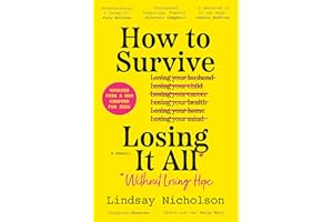 How to Survive Losing It All*: A memoir of trauma, heartbreak and recovery