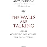 The Walls Are Talking: Former Abortion Clinic Workers Tell Their Stories