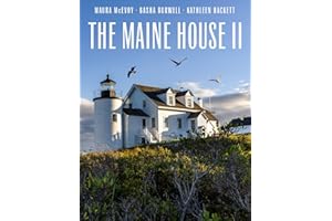The Maine House II: Explore the soul of Maine in some three dozen of its most original, authentic, and evocative houses