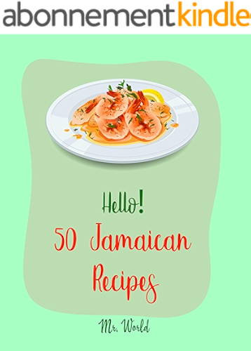 Download Hello! 50 Jamaican Recipes: Best Jamaican Cookbook Ever For Beginners [Jerk Chicken Cookbook, Pork Tenderloin Recipe, Caribbean Vegetarian Cookbook, Pork ... Powder Recipes] [Book 1] (English Edition) PDF