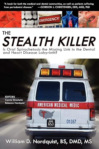Download The Stealth Killer: Is Oral Spirochetosis the Missing Link in the Dental and Heart Disease Labyrinth? PDF