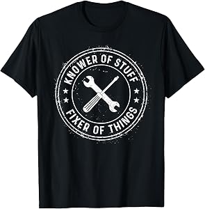 Knower of Stuff Fixer of Things Handyman Dad Father Day T-Shirt