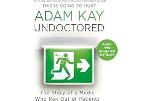 Undoctored: The Story of a Medic Who Ran Out of Patients