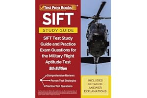 SIFT Study Guide: SIFT Test Study Guide and Practice Exam Questions for the Military Flight Aptitude Test [5th Edition]
