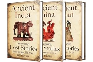 Ancient Asian History: Forgotten Stories of India, China, and Japan