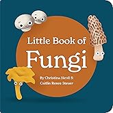 Little Book of Fungi Board Book for Babies and Toddlers Exploring Mushroom Facts and Clever Rhymes Classroom Learning Resource Baby 0-12 Months Ages ... Chunky Deli (Little Book Culinary Collection)