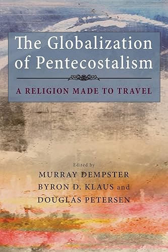Download The Globalization of Pentecostalism: A Religion Made to Travel PDF